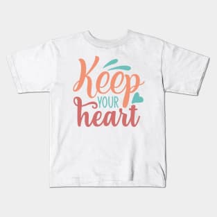 Keep your heart Kids T-Shirt